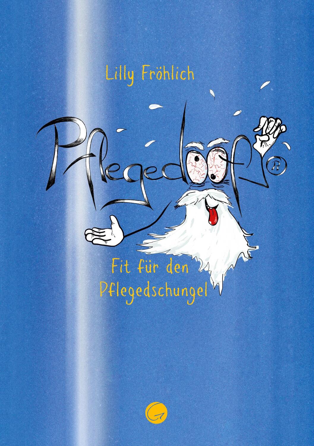 Cover: 9783949536991 | Pflegedoof® | Fit für den Pflegedschungel | Lilly Fröhlich | Buch