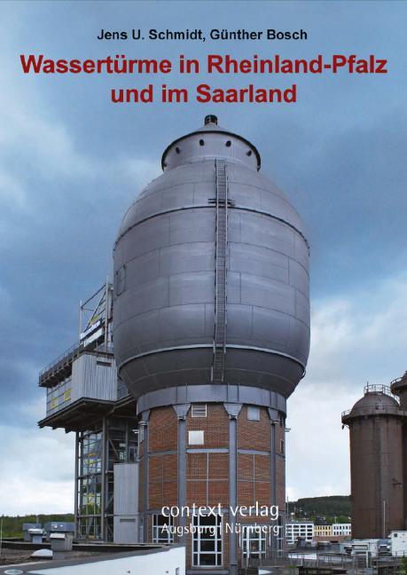 Cover: 9783946917342 | Wassertürme in Rheinland-Pfalz und im Saarland | Schmidt (u. a.)