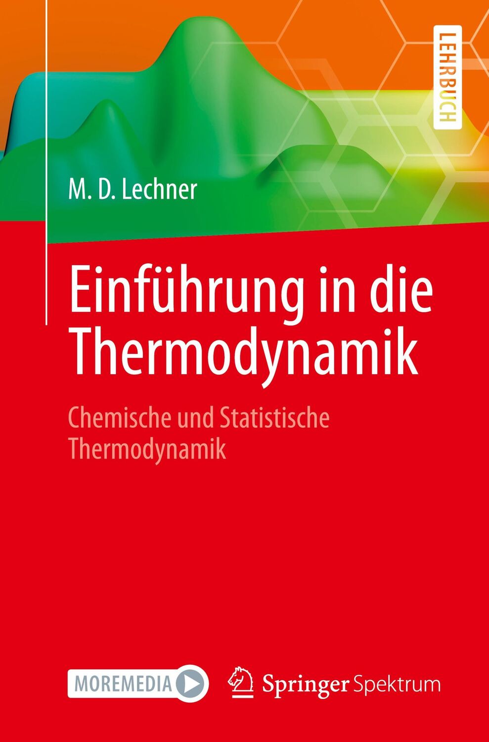 Cover: 9783662639955 | Einführung in die Thermodynamik | M. Dieter Lechner | Taschenbuch | X