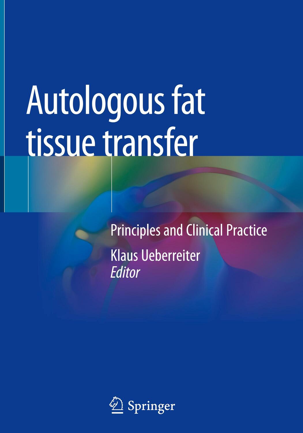 Cover: 9783030054014 | Autologous fat tissue transfer | Principles and Clinical Practice