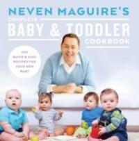 Cover: 9780717166046 | Neven Maguire's Complete Baby &amp; Toddler Cookbook | Neven Maguire