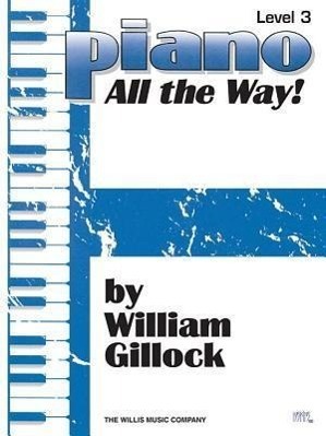 Cover: 9781476813820 | Piano - All the Way! Level 3 | William Gillock | Taschenbuch | 2005