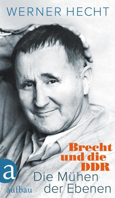 Cover: 9783351035693 | Die Mühen der Ebenen | Brecht und die DDR | Werner Hecht | Buch | 2014