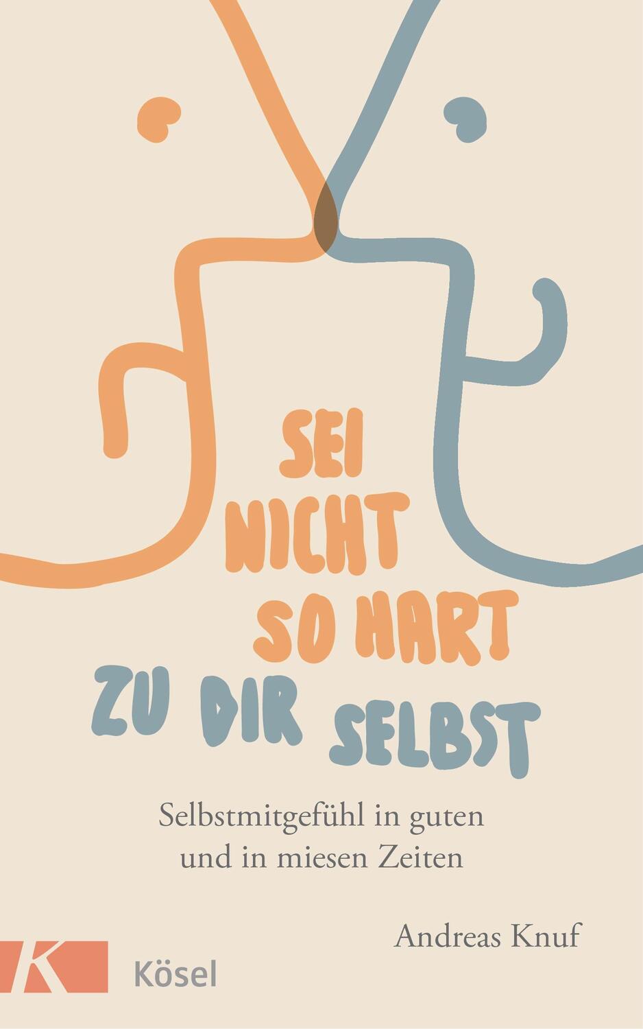 Cover: 9783466346226 | Sei nicht so hart zu dir selbst | Andreas Knuf | Taschenbuch | Deutsch