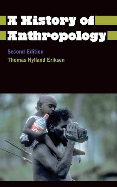 Cover: 9780745333526 | A History of Anthropology | Thomas Hylland Eriksen (u. a.) | Buch