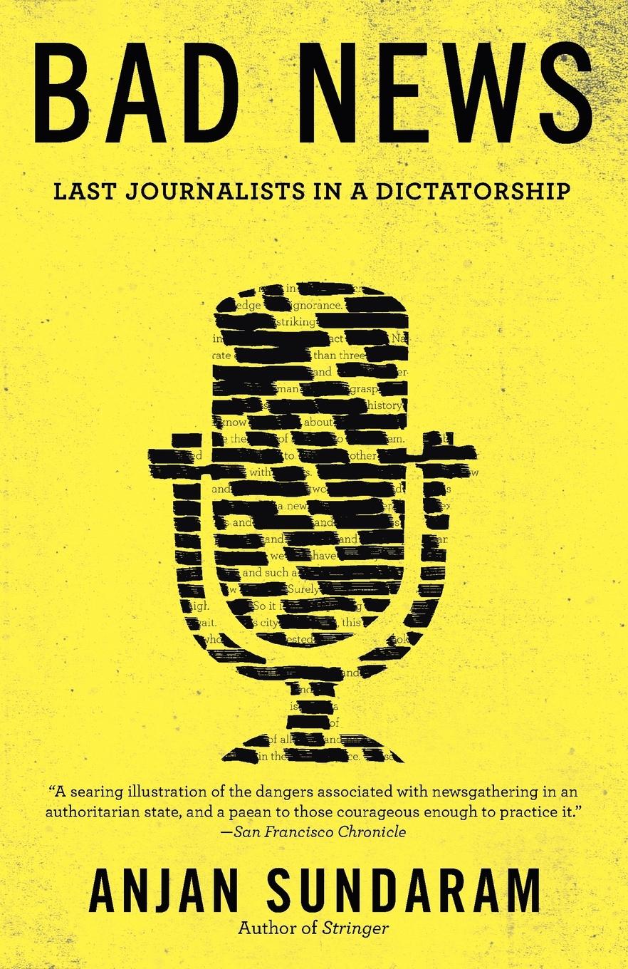 Cover: 9781101872154 | Bad News | Last Journalists in a Dictatorship | Anjan Sundaram | Buch