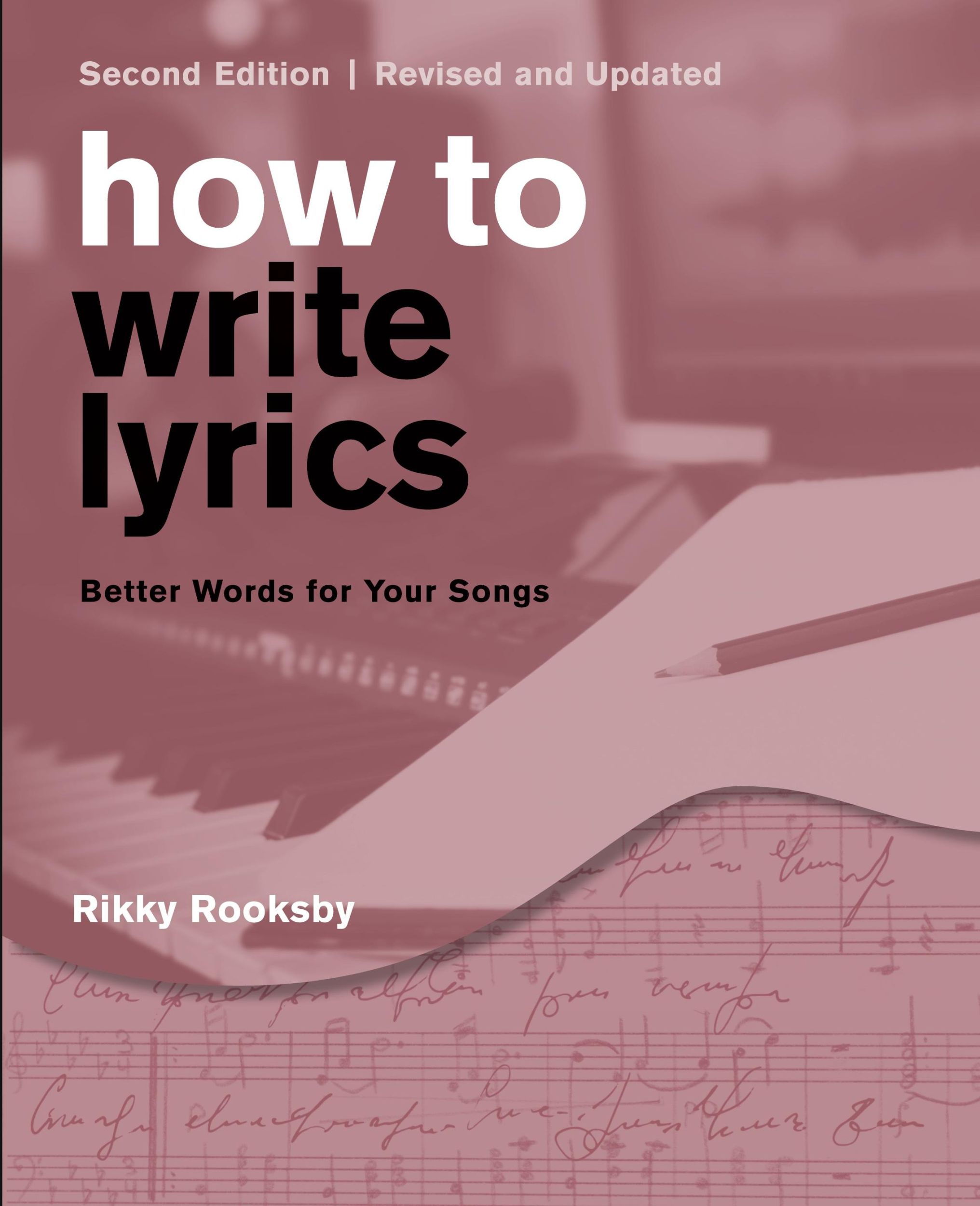 Cover: 9781493056156 | How to Write Lyrics | Better Words for Your Songs | Rikky Rooksby