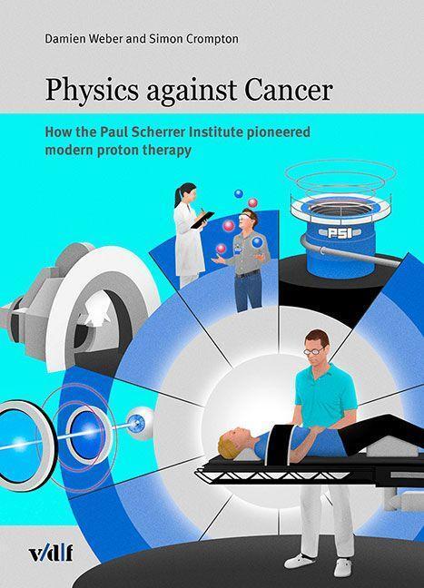 Cover: 9783728141361 | Physics against cancer | Damien Weber (u. a.) | Taschenbuch | Englisch