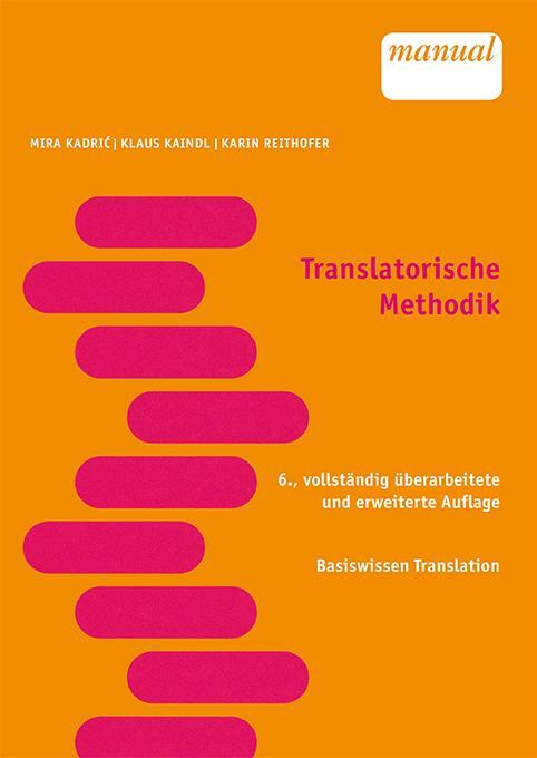 Cover: 9783708918341 | Translatorische Methodik | Mira Kadric (u. a.) | Taschenbuch | Deutsch