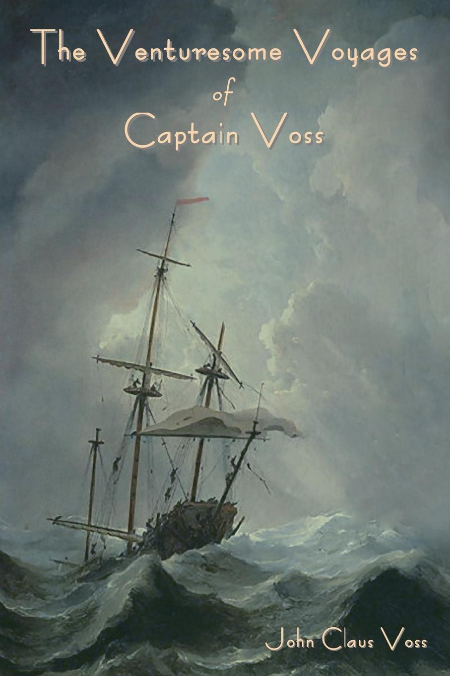 Cover: 9798889420507 | The Venturesome Voyages of Captain Voss | John Claus Voss | Buch