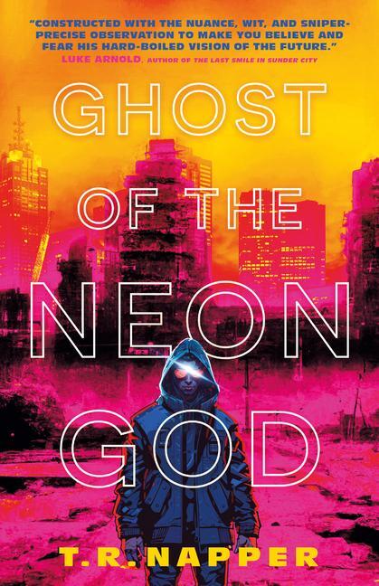 Cover: 9781803368115 | Ghost of the Neon God | T. R. Napper | Buch | Englisch | 2024