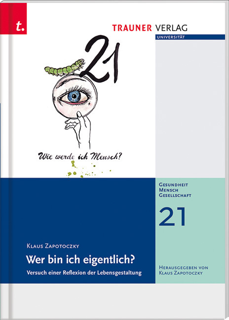Cover: 9783991131717 | Wer bin ich eigentlich? | Gesundheit - Mensch - Gesellschaft, Bd. 21