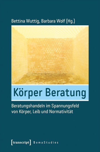 Cover: 9783837644128 | Körper Beratung | Bettina Wuttig (u. a.) | Taschenbuch | 2019