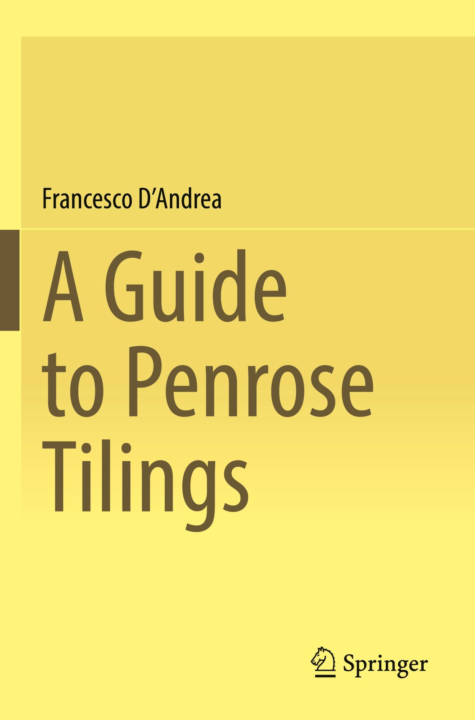 Cover: 9783031284304 | A Guide to Penrose Tilings | Francesco D'Andrea | Taschenbuch | viii