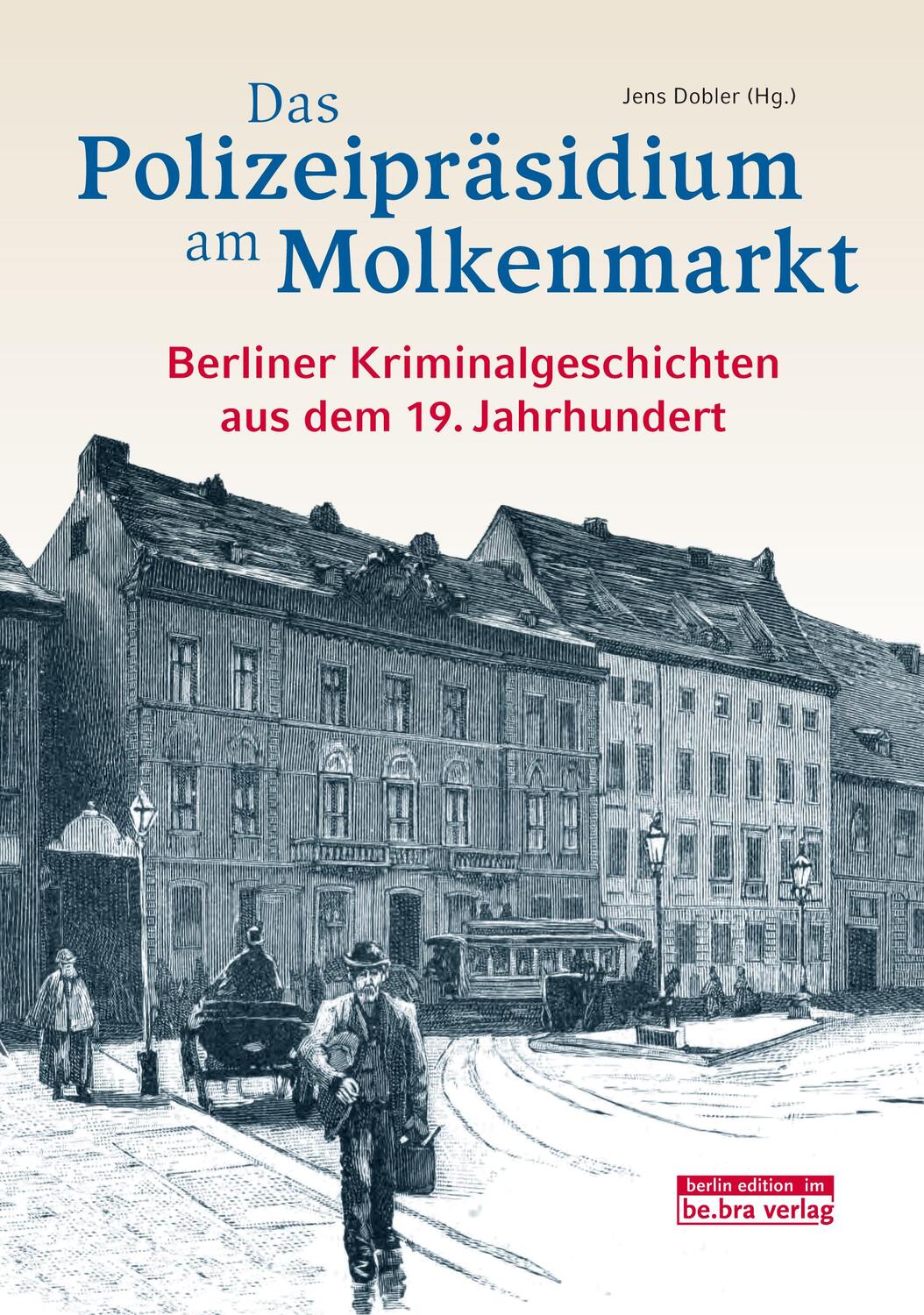Cover: 9783814802459 | Das Polizeipräsidium am Molkenmarkt | Jens Dobler | Taschenbuch | 2019
