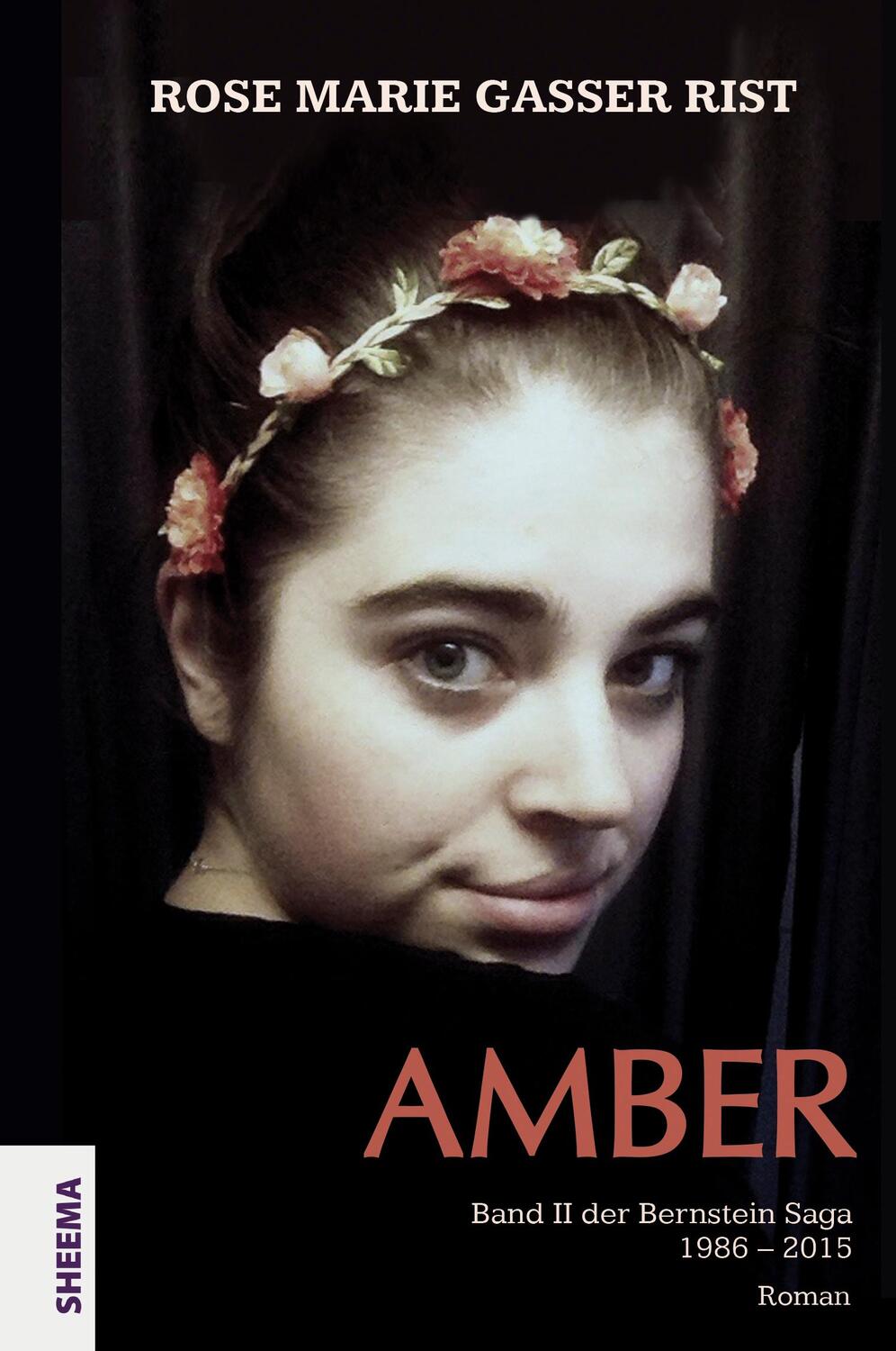 Cover: 9783931560676 | Amber | Band II der Bernsteinsaga | Rose Marie Gasser Rist | Buch