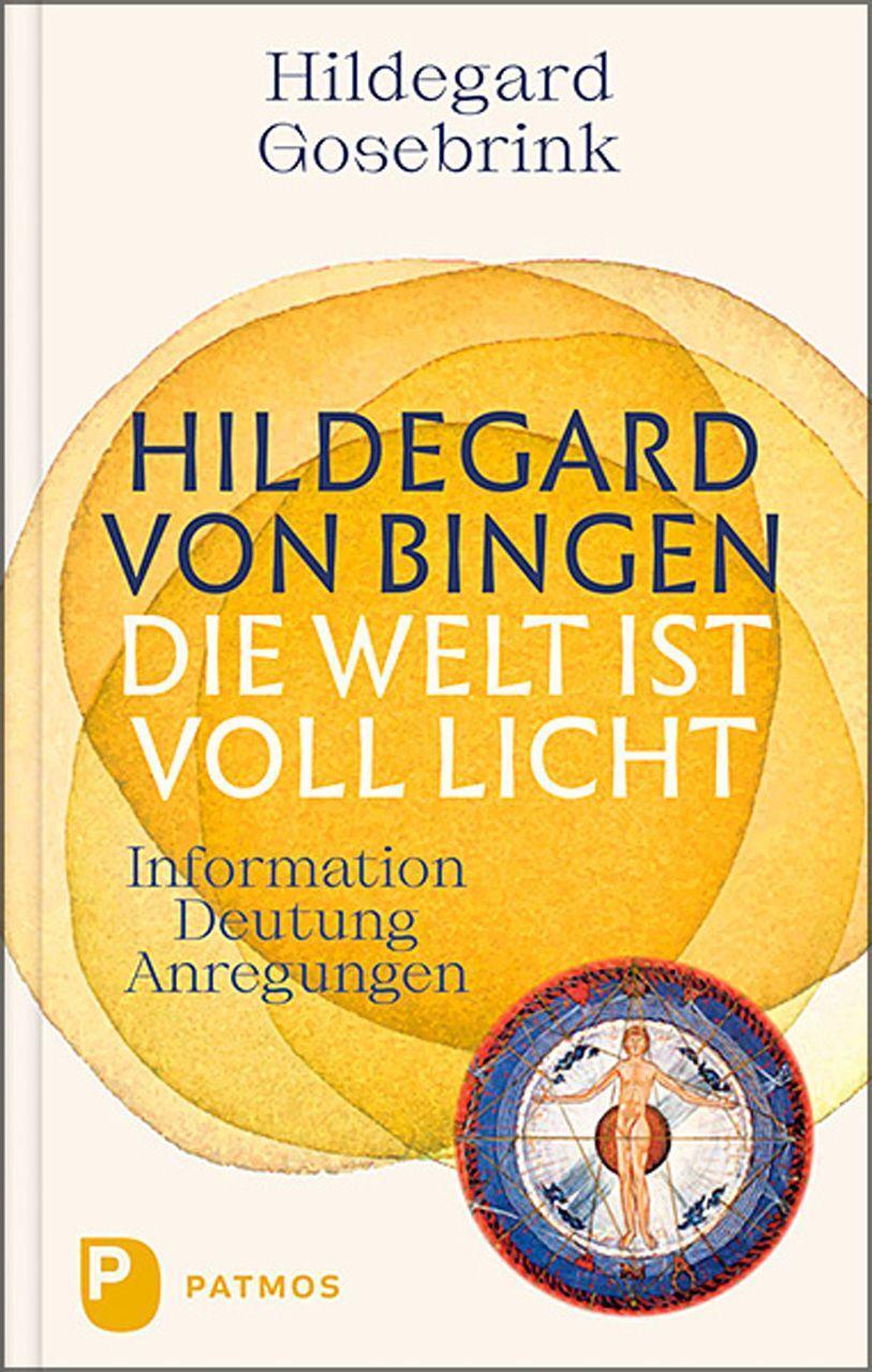 Cover: 9783843614016 | Hildegard von Bingen: Die Welt ist voll Licht | Hildegard Gosebrink