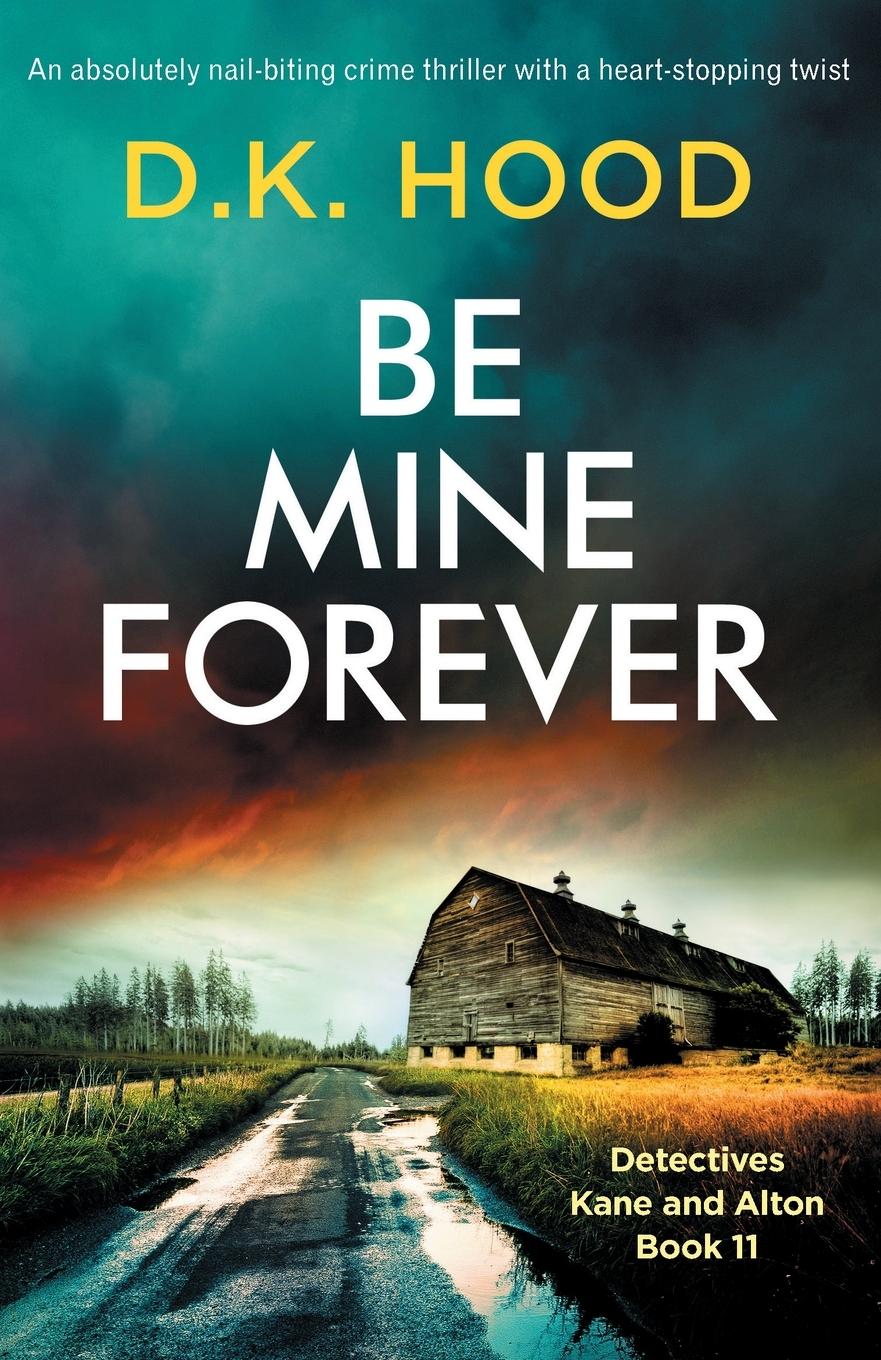 Cover: 9781838888558 | Be Mine Forever | D. K. Hood | Taschenbuch | Englisch | 2021