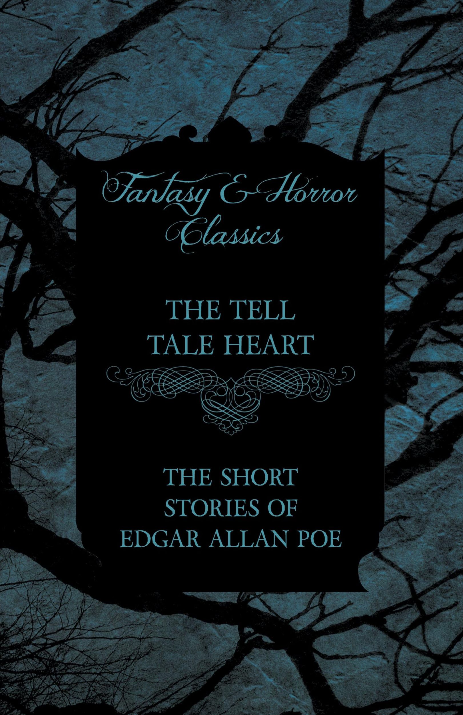 Cover: 9781447407355 | The Tell Tale Heart - The Short Stories of Edgar Allan Poe (Fantasy...