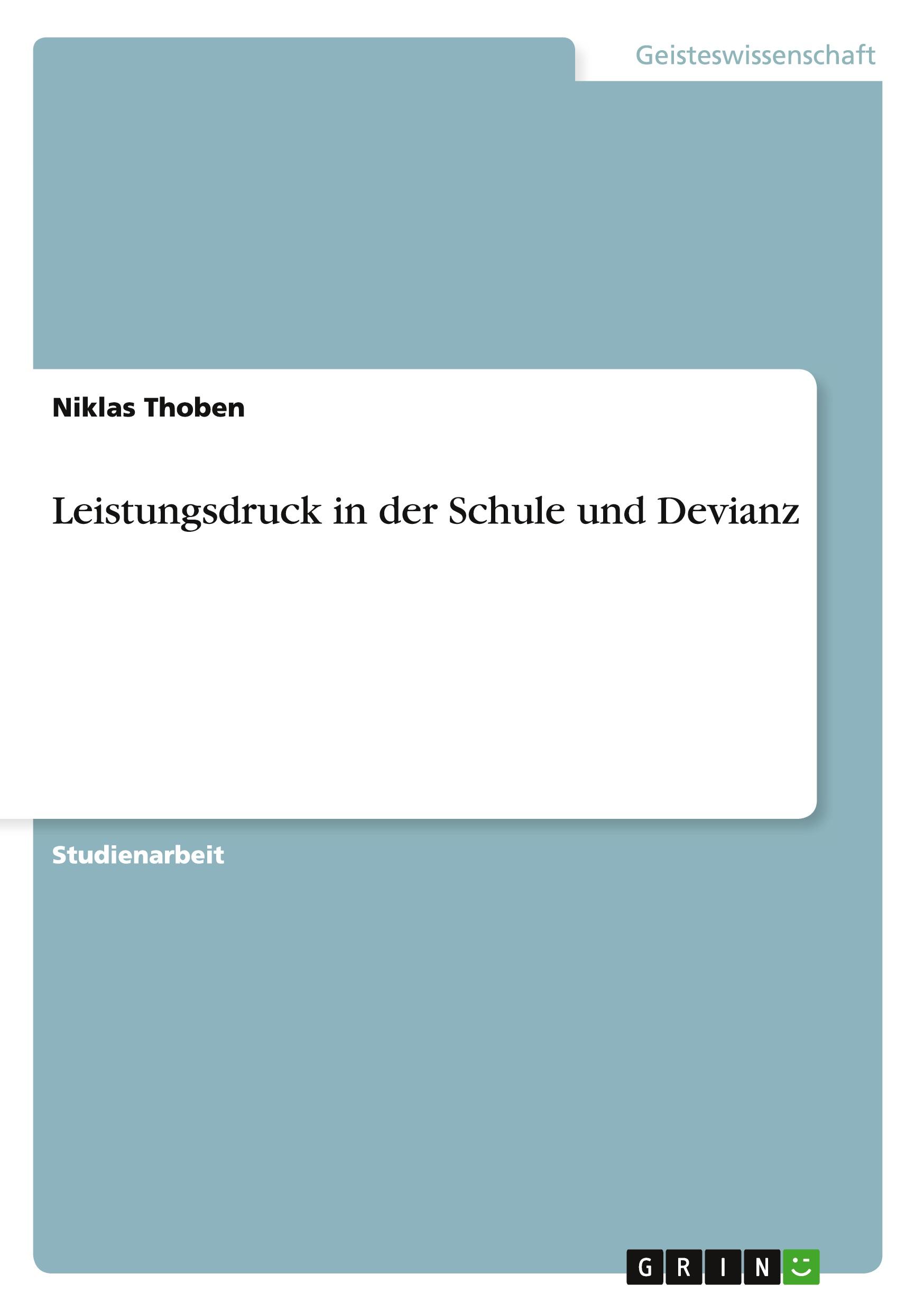 Cover: 9783640390397 | Leistungsdruck in der Schule und Devianz | Niklas Thoben | Taschenbuch