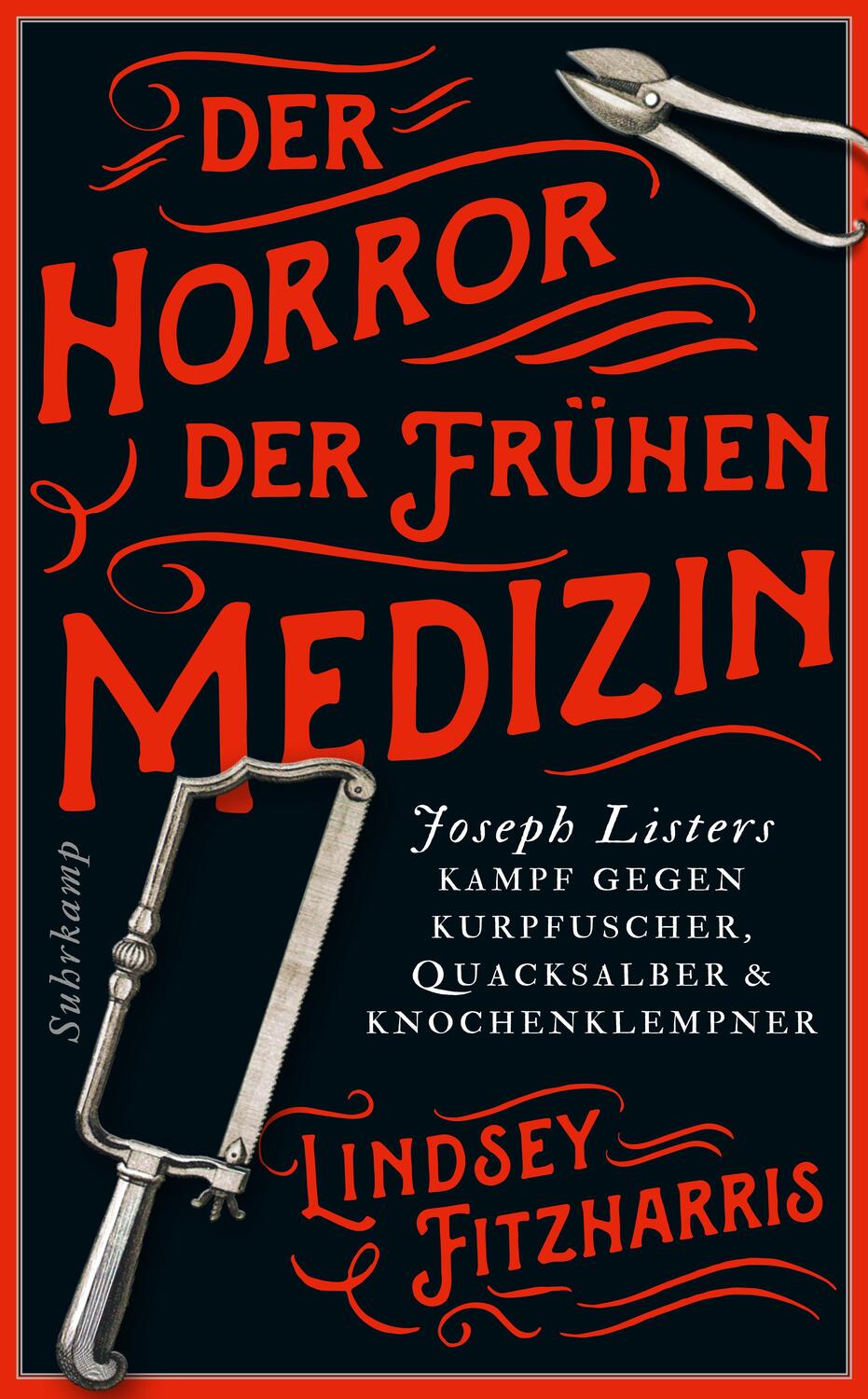 Cover: 9783518470589 | Der Horror der frühen Medizin | Lindsey Fitzharris | Taschenbuch