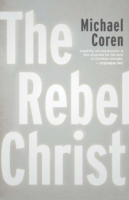 Cover: 9781459748514 | The Rebel Christ | Michael Coren | Taschenbuch | Englisch | 2021