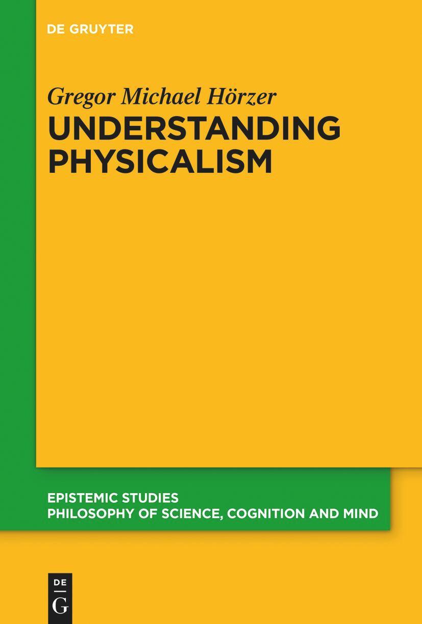 Cover: 9783111125008 | Understanding Physicalism | Gregor M. Hörzer | Taschenbuch | ISSN