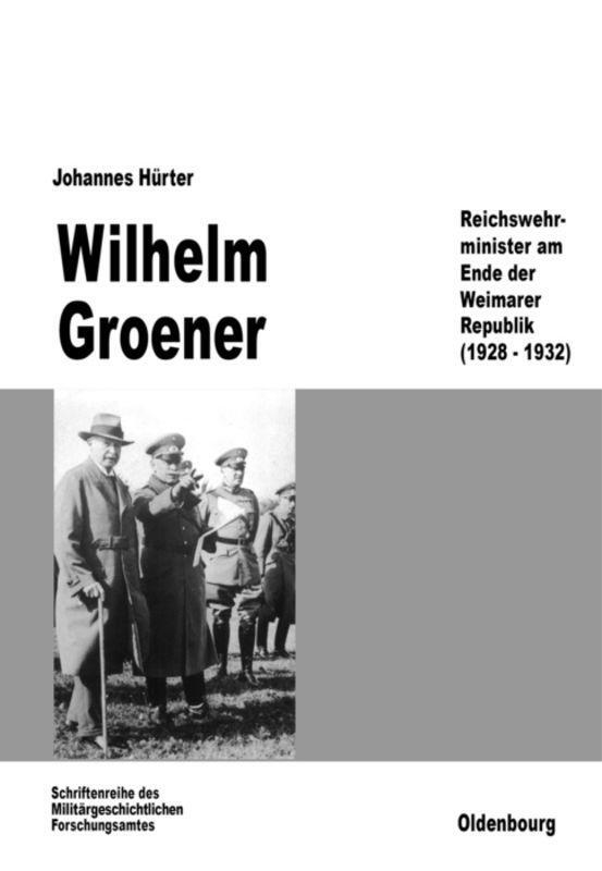 Cover: 9783486559781 | Wilhelm Groener | Johannes Hürter | Buch | ISSN | Deutsch | 1993