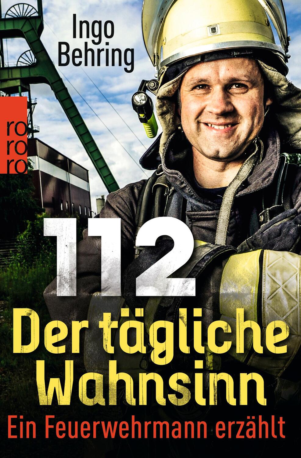 Cover: 9783499619892 | 112 - Der tägliche Wahnsinn | Ein Feuerwehrmann erzählt | Ingo Behring