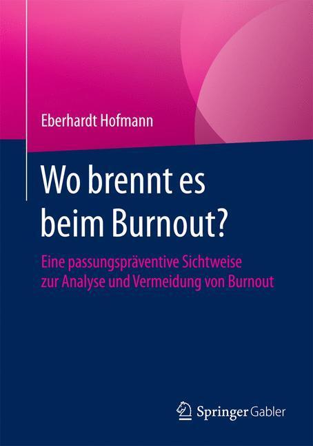 Cover: 9783658085919 | Wo brennt es beim Burnout? | Eberhardt Hofmann | Taschenbuch | Deutsch