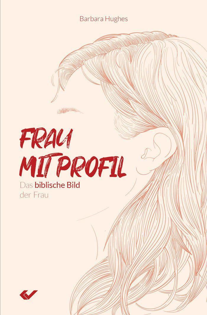 Cover: 9783863531102 | Frau mit Profil | Das biblische Bild der Frau | Barbara Hughes | Buch