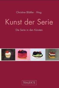 Cover: 9783770550050 | Kunst der Serie | Die Serie in den Künsten, Trajekte | Taschenbuch