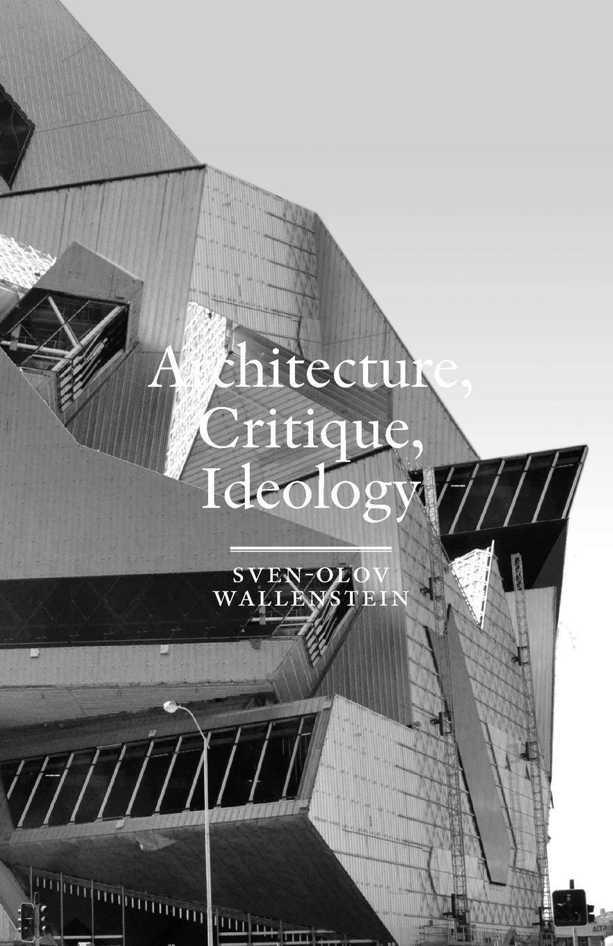 Cover: 9789186883133 | Architecture, Critique, Ideology | Writings on Architecture and Theory
