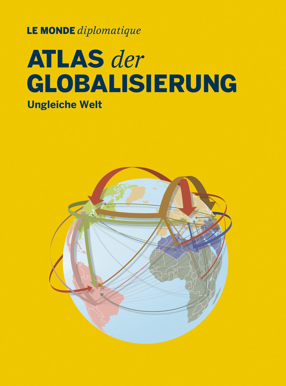 Cover: 9783937683935 | Atlas der Globalisierung | Ungleiche Welt | Stefan Mahlke (u. a.)