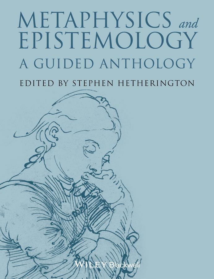 Cover: 9781118542583 | Metaphysics and Epistemology | A Guided Anthology | Hetherington