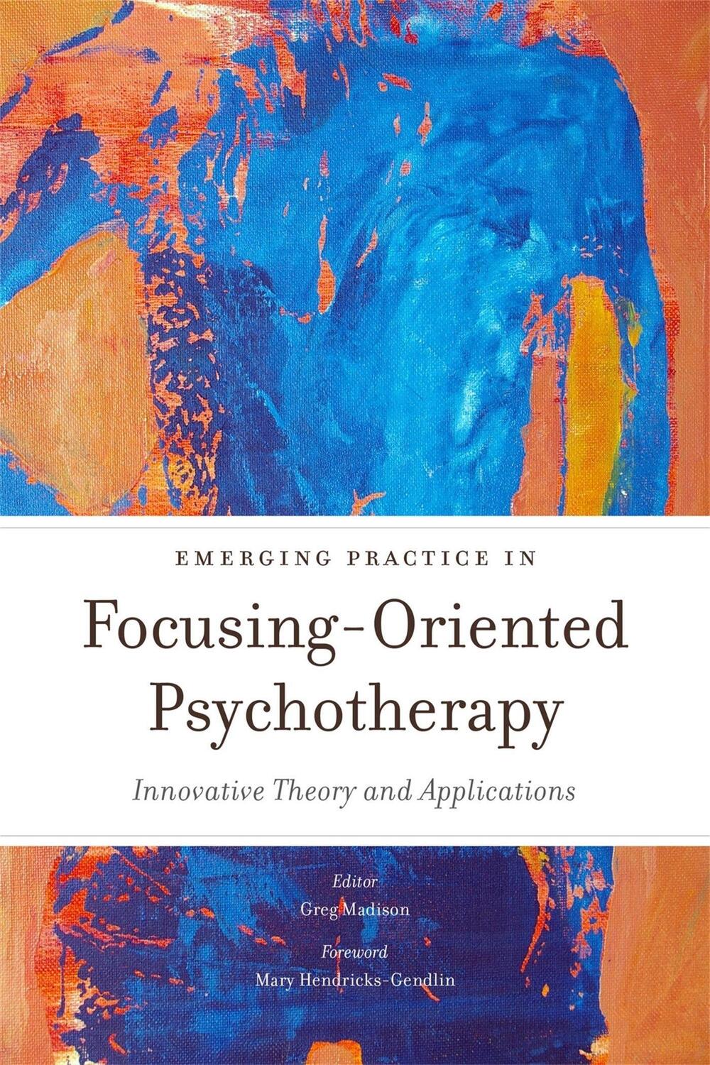 Cover: 9781849053716 | Emerging Practice in Focusing-Oriented Psychotherapy: Innovative...