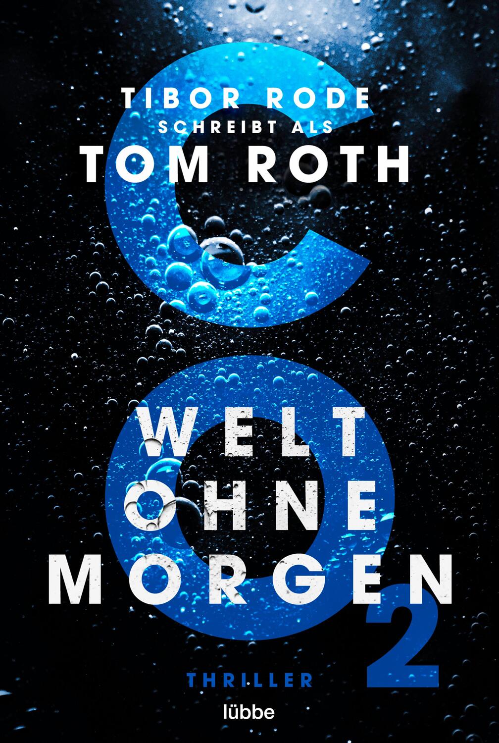 Cover: 9783404184743 | CO2 - Welt ohne Morgen | Thriller | Tom Roth | Taschenbuch | Deutsch
