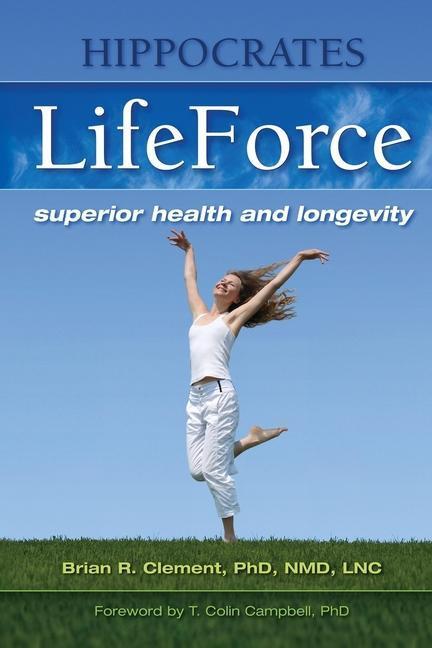 Cover: 9781570672491 | Hippocrates Life Force | Brian Clement | Taschenbuch | Englisch | 2009