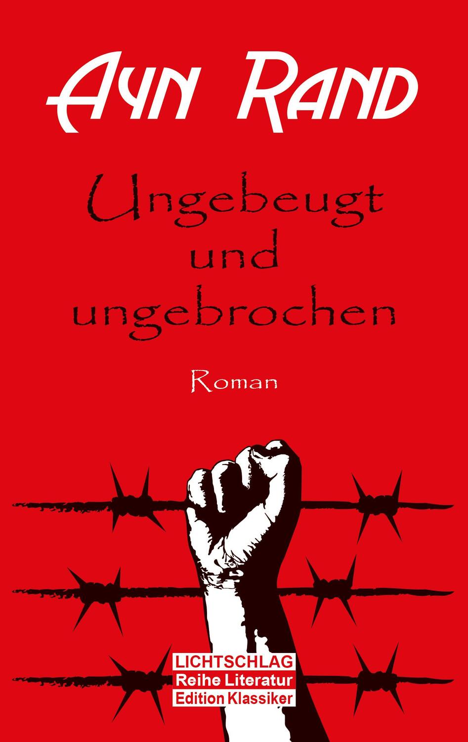 Cover: 9783948971106 | Ungebeugt und ungebrochen | Roman | Ayn Rand | Buch | Deutsch | 2021