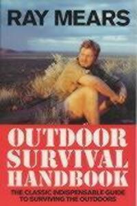 Cover: 9780091878863 | Ray Mears Outdoor Survival Handbook | Ray Mears | Taschenbuch | 2001