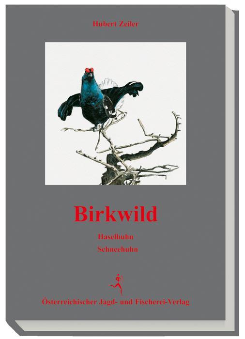 Cover: 9783852080659 | Birkwild | Haselhuhn. Schneehuhn | Hubert Zeiler | Buch | Deutsch