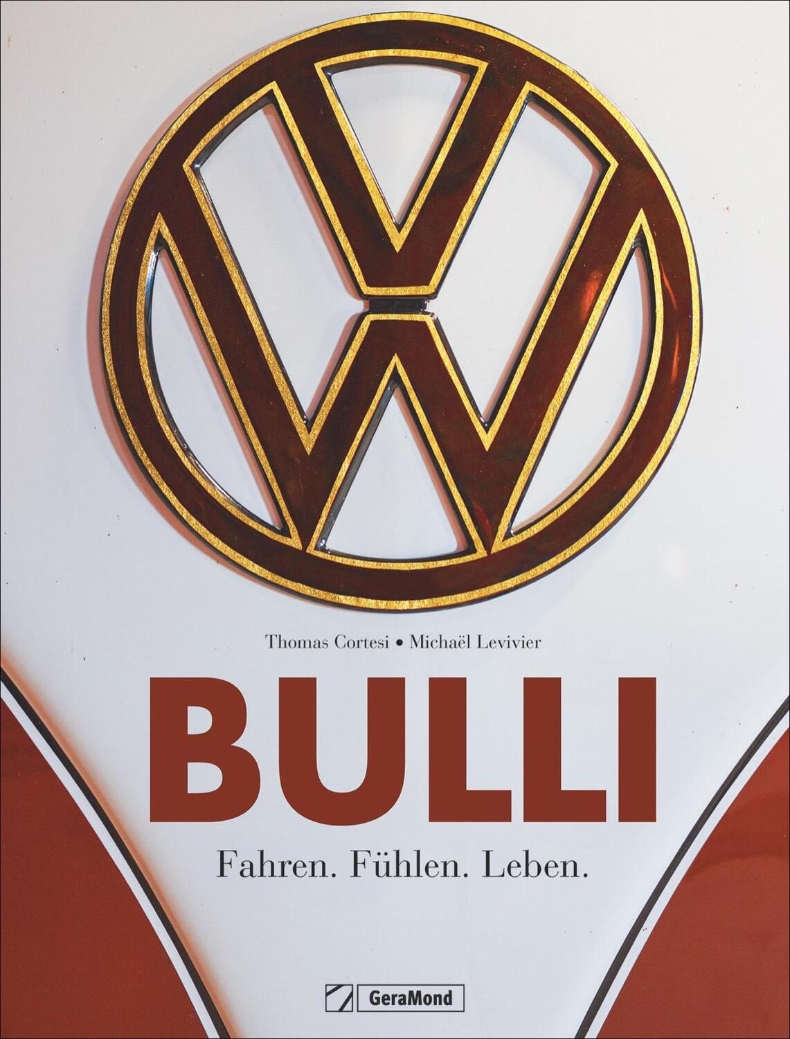 Cover: 9783956131226 | Bulli | Fahren. Fühlen. Leben | Thomas Cortesi (u. a.) | Buch | 2020