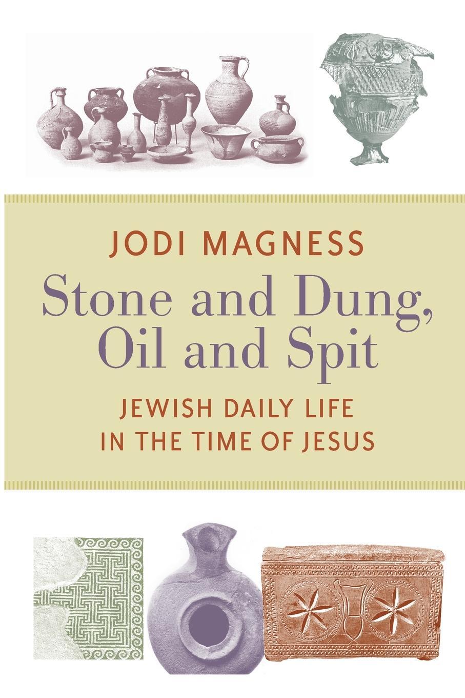 Cover: 9780802865588 | Stone and Dung, Oil and Spit | Jewish Daily Life in the Time of Jesus