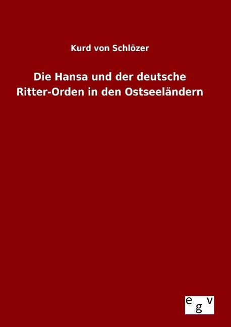 Cover: 9783734005305 | Die Hansa und der deutsche Ritter-Orden in den Ostseeländern | Buch