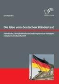 Cover: 9783842858381 | Die Idee vom deutschen Ständestaat: Ständische, Berufsständische...