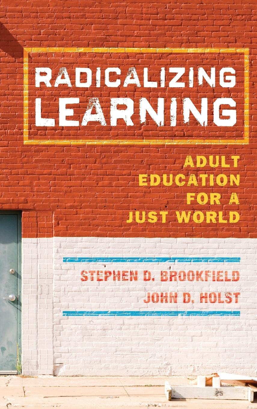 Cover: 9780787998257 | Radicalizing Learning | Brookfield (u. a.) | Buch | Gebunden | 2010