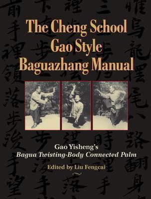 Cover: 9781583946077 | The Cheng School Gao Style Baguazhang Manual: Gao Yisheng's Bagua...
