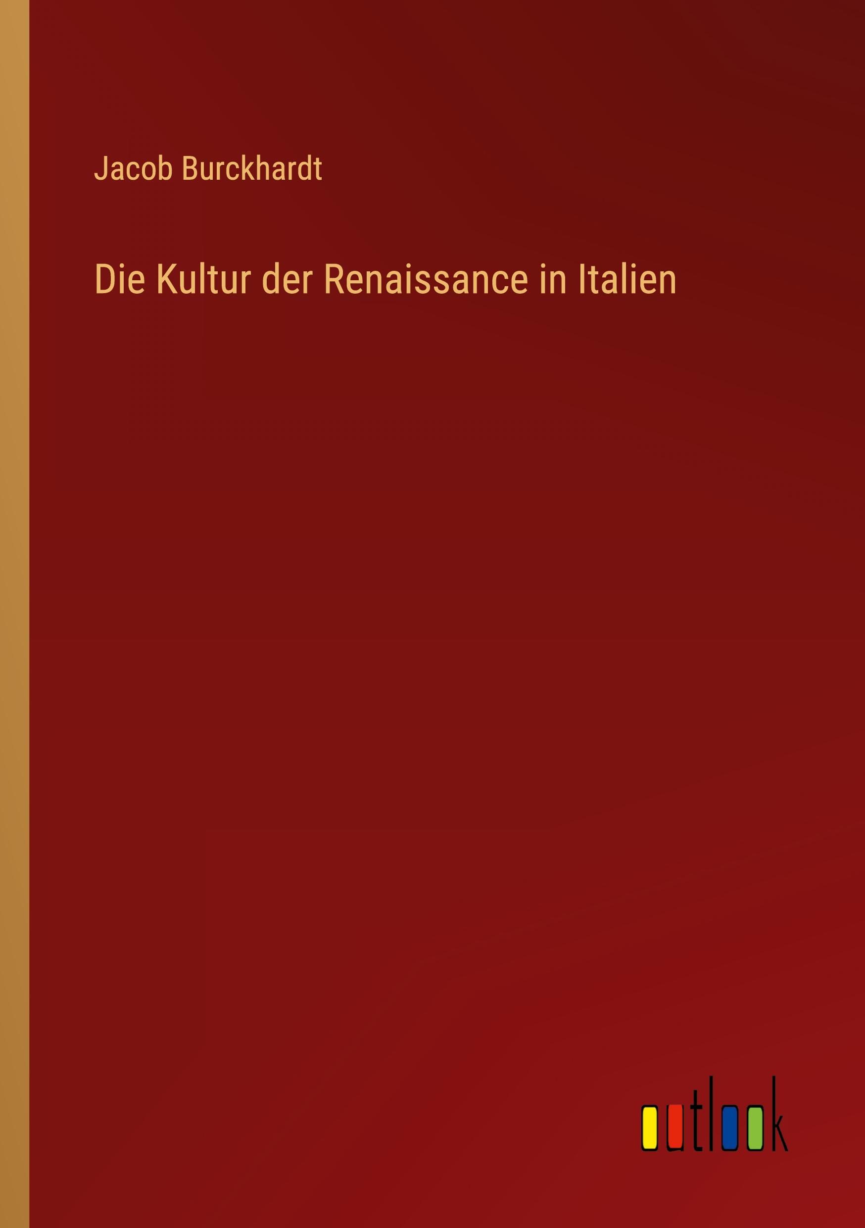 Cover: 9783368448103 | Die Kultur der Renaissance in Italien | Jacob Burckhardt | Taschenbuch