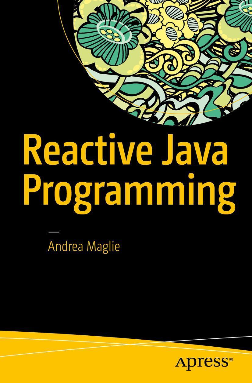 Cover: 9781484214299 | Reactive Java Programming | Andrea Maglie | Taschenbuch | xvii | 2016