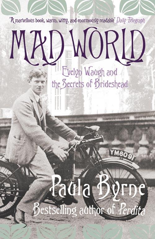 Cover: 9780007243778 | Mad World | Evelyn Waugh and the Secrets of Brideshead | Paula Byrne